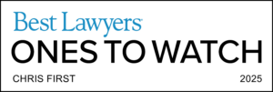 Chris First | Best Lawyers Ones to Watch 2025